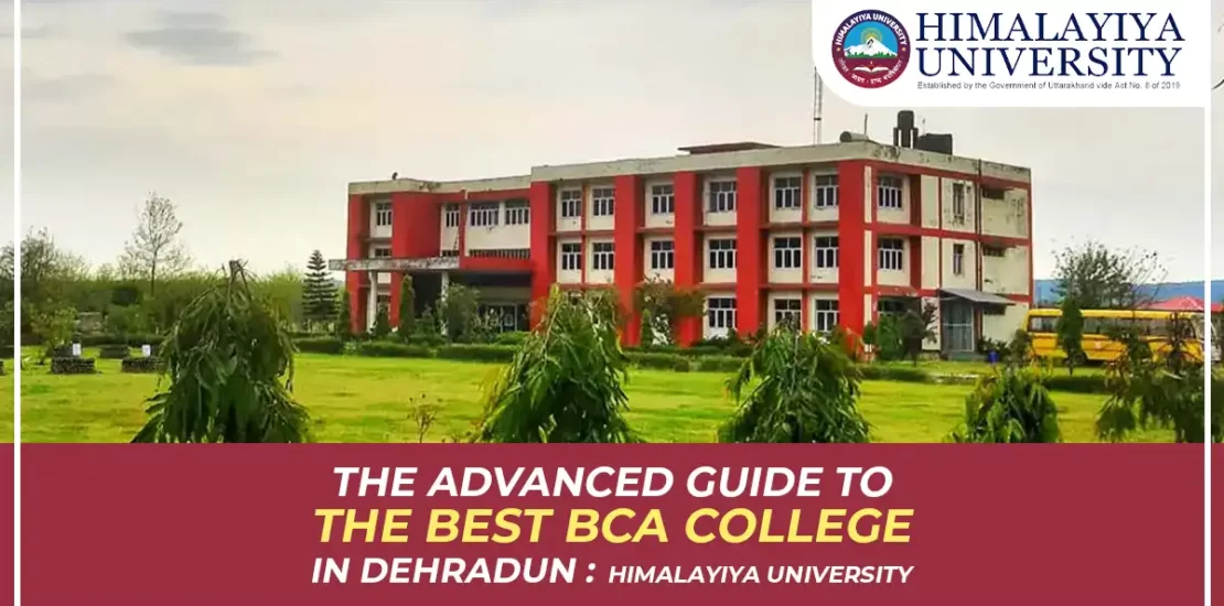 The Advanced Guide To the Best BCA College in Dehradun- Himalayiya University